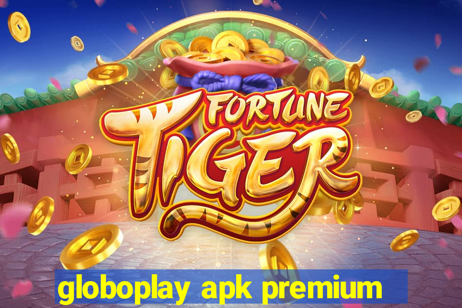 globoplay apk premium